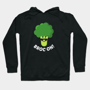 Broc On! - Cute Broccoli Pun Hoodie